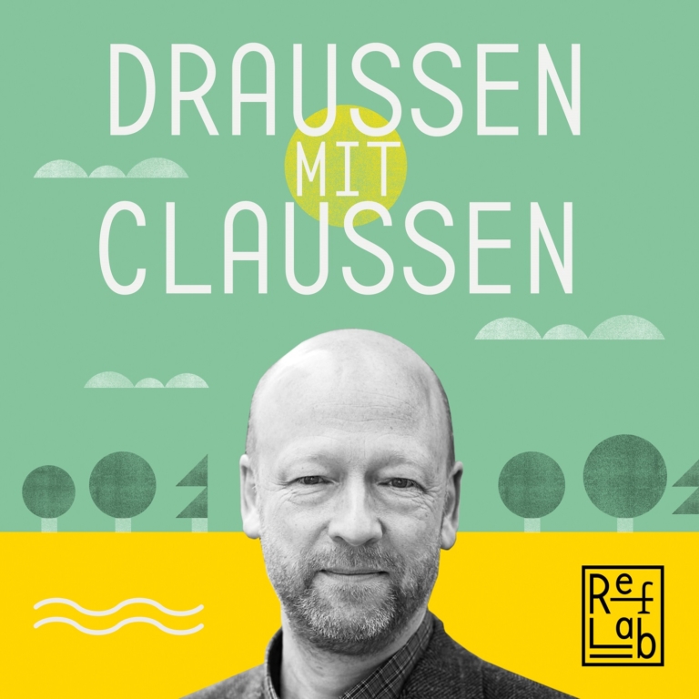 Draussen mit Claussen: ein RefLab-Podcast